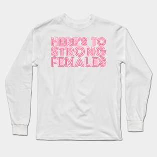 Strong Females Women Empowerment Pink Long Sleeve T-Shirt